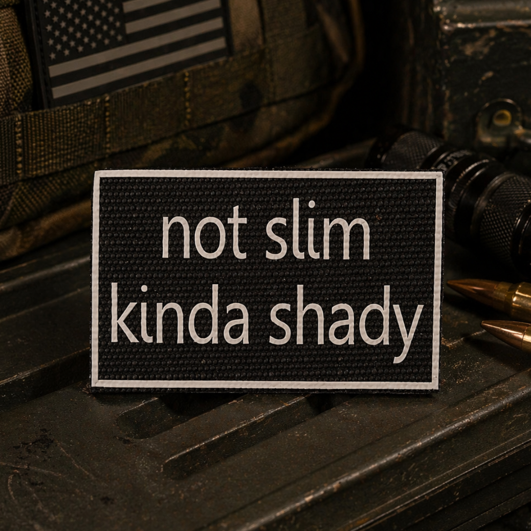 "Not slim, kinda shady" Patch